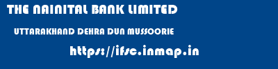 THE NAINITAL BANK LIMITED  UTTARAKHAND DEHRA DUN MUSSOORIE   ifsc code